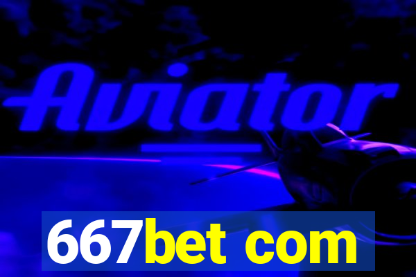 667bet com